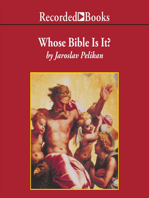 Title details for Whose Bible is It? by Jaroslav Pelikan - Wait list